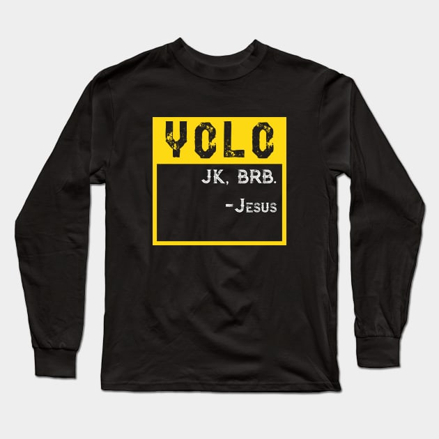 YOLO JK BRB Jesus Long Sleeve T-Shirt by MasliankaStepan